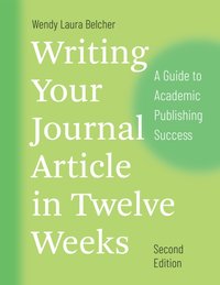 Writing Your Journal Article in Twelve Weeks, Second Edition [DRM] - Wendy Laura Belcher - ebook