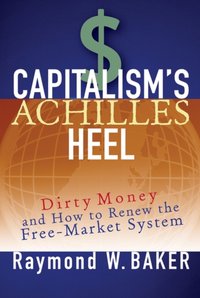 Capitalism's Achilles Heel [DRM] - Raymond W. Baker - ebook