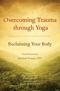 Overcoming Trauma through Yoga [DRM] - M.S.W. Stephen Cope - ebook