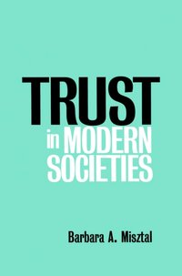 Trust in Modern Societies [DRM] - Barbara Misztal - ebook