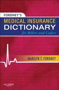 Fordney's Medical Insurance Dictionary for Billers and Coders [DRM] - Marilyn Fordney - ebook