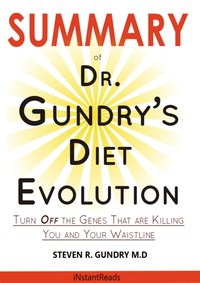 SUMMARY Of Dr. Gundry's Diet Evolution [DRM] - iNstantReads Summary - ebook