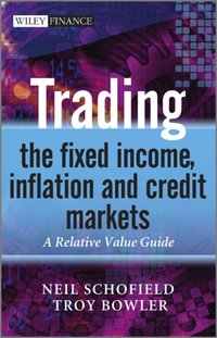 Trading the Fixed Income, Inflation and Credit Markets [DRM] - Troy Bowler - ebook