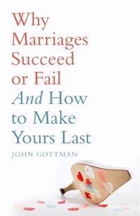 Why Marriages Succeed or Fail [DRM] - Gottman John Gottman - ebook