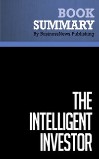 Summary: The Intelligent Investor  Benjamin Graham [DRM] - Must Read Summaries - ebook