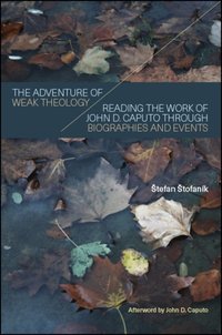 Adventure of Weak Theology [DRM] - John D. Caputo - ebook