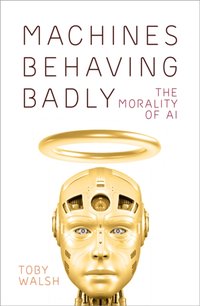 Machines Behaving Badly [DRM] - Toby Walsh - ebook