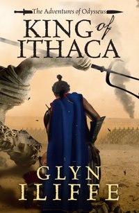 King of Ithaca [DRM] - Glyn Iliffe - ebook