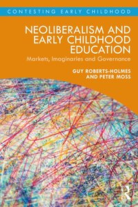 Neoliberalism and Early Childhood Education [DRM] - Peter Moss - ebook