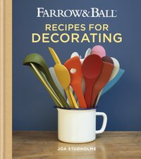 Farrow & Ball Recipes for Decorating [DRM] - Joa Studholme - ebook