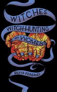 Witches, Witch-Hunting, and Women [DRM] - Silvia Federici - ebook