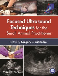 Focused Ultrasound Techniques for the Small Animal Practitioner [DRM] - Gregory R. Lisciandro - ebook