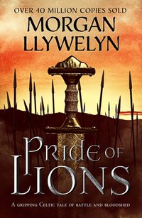 Pride of Lions [DRM] - Morgan Llywelyn - ebook