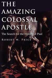 Amazing Colossal Apostle [DRM] - Price Robert M. Price - ebook