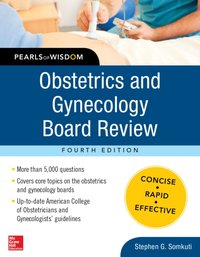 Obstetrics and Gynecology Board Review Pearls of Wisdom, Fourth Edition [DRM] - Stephen G. Somkuti - ebook