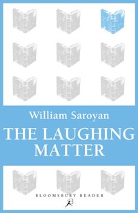 Laughing Matter [DRM] - Saroyan William Saroyan - ebook