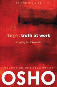 Danger: Truth at Work [DRM] - Osho International Foundation - ebook