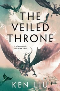 Veiled Throne [DRM] - Ken Liu - ebook