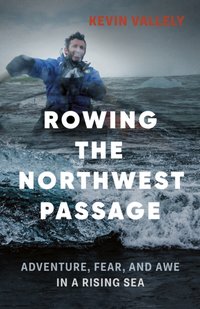 Rowing the Northwest Passage [DRM] - Kevin Vallely - ebook