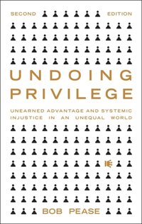 Undoing Privilege [DRM] - Professor Bob Pease - ebook