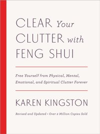 Clear Your Clutter with Feng Shui (Revised and Updated) [DRM] - Karen Kingston - ebook