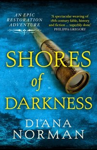 Shores of Darkness : An epic Restoration adventure [DRM] - Diana Norman - ebook