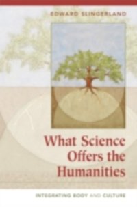 What Science Offers the Humanities [DRM] - Edward Slingerland - ebook