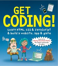 Get Coding! Learn HTML, CSS, and JavaScript and Build a Website, App, and Game [DRM] - Duncan Beedie - ebook