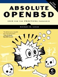 Absolute OpenBSD, 2nd Edition [DRM] - Michael W. Lucas - ebook