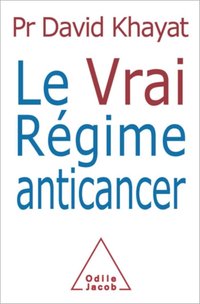 Le Vrai Regime anticancer [DRM] - Khayat David Khayat - ebook