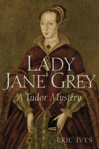 Lady Jane Grey [DRM] - Eric Ives - ebook