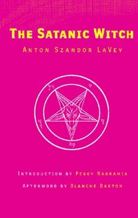 Satanic Witch [DRM] - Anton Szandor LaVey - ebook