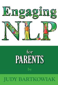 NLP For Parents [DRM] - Judy Bartkowiak - ebook