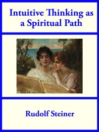 Intuitive Thinking as a Spiritual Path [DRM] - Rudolf Steiner - ebook