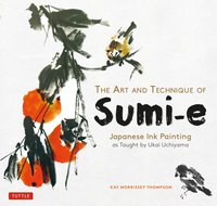 Art and Technique of Sumi-e Japanese Ink Painting [DRM] - Kay Morrissey Thompson - ebook