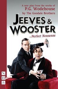 Jeeves & Wooster in 'Perfect Nonsense' (NHB Modern Plays) [DRM] - P.G. Wodehouse - ebook