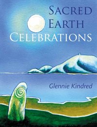 Sacred Earth Celebrations [DRM] - Glennie Kindred - ebook