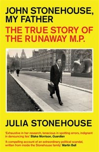 John Stonehouse, My Father [DRM] - Julia Stonehouse - ebook