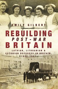 Rebuilding Post-War Britain [DRM] - Emily Gilbert - ebook