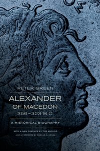 Alexander of Macedon, 356-323 B.C. [DRM] - Peter Green - ebook