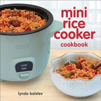 Mini Rice Cooker Cookbook [DRM] - Lynda Balslev - ebook