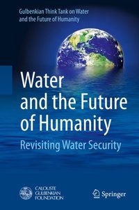 Water and the Future of Humanity [DRM] - Gulbenkian Think Tank on Water and the Future of Humanity - ebook