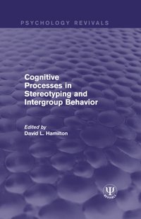 Cognitive Processes in Stereotyping and Intergroup Behavior [DRM] - David L. Hamilton - ebook