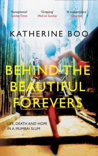 Behind the Beautiful Forevers [DRM] - Katherine Boo - ebook