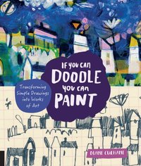 If You Can Doodle, You Can Paint [DRM] - Diane Culhane - ebook