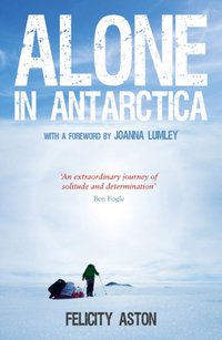 Alone in Antarctica [DRM] - Joanna Lumley - ebook