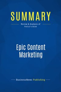Summary: Epic Content Marketing [DRM] - BusinessNews Publishing - ebook