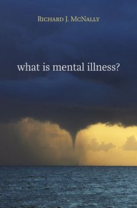 What Is Mental Illness? [DRM] - Richard J. McNally - ebook