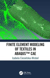 Finite Element Modeling of Textiles in Abaqus(TM) CAE [DRM] - Izabela Ciesielska-Wrobel - ebook
