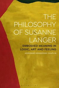 The Philosophy of Susanne Langer [DRM] - Adrienne Dengerink Chaplin - ebook